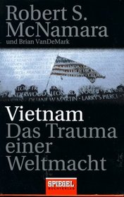 Vietnam. Das Trauma einer Weltmacht.