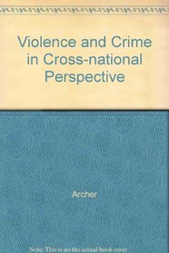 Violence and crime in cross-national perspective