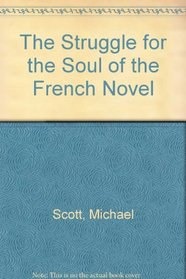 The Struggle for the Soul of the French Novel