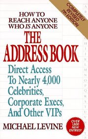 The Address Book: How to Reach Anyone Who Is Anyone (Address Book: How to Reach Anyone Who is Anyone)