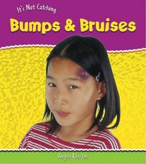 Bumps and Bruises (It's Not Catching) (It's Not Catching)