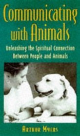 Communicating With Animals : The Spiritual Connection Between People and Animals