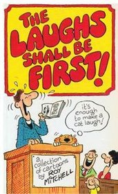 The Laughs Shall be First!: A Collection of Cartoons