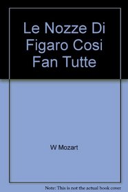 Le Nozze Di Figaro / Cosi Fan Tutte (Universe Opera Guides)