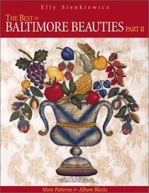 The Best of Baltimore Beauties: More Patterns for Album Blocks