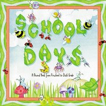 School Days- A Record Book from Preschool to 6th Grade