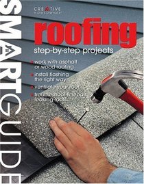 Smart Guide: Roofing : Step-by-Step Projects (Smart Guide)