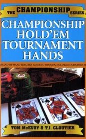 Championship Hold'em Tournament Hands: A Hand By Hand Strategy Guide to Winning Hold'em Tournaments