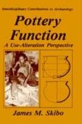 Pottery Function : A Use-Alteration Perspective (Interdisciplinary Contributions to Archaeology)