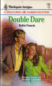 Double Dare (Spaulding & Darien, Bk 2) (Harlequin Intrigue, No 159)