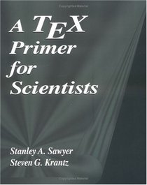 A TEX Primer for Scientists (Studies in Advanced Mathematics)