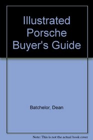 Illustrated Porsche Buyers Guide
