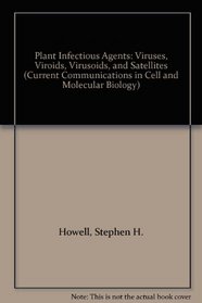 Plant Infectious Agents: Viruses, Viroids, Virusoids, and Satellites (Current Communications in Cell and Molecular Biology)