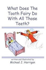 What Does The Tooth Fairy Do With All Those Teeth?