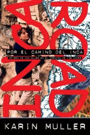 Por El Camino del Inca: Odisea de una mujer en el corazon de los andes (Adventure Press) (Spanish Edition)