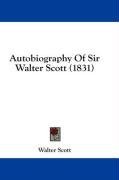 Autobiography Of Sir Walter Scott (1831)