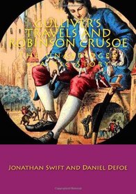 Gulliver's Travels and Robinson crusoe: The unabridged classic story