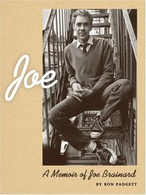 Joe : A Memoir of Joe Brainard