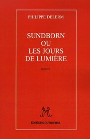 Sundborn Ou Les Jours de Lumiere (French Edition)