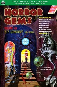 Horror Gems, Volume Six, H. P. Lovecraft and Others