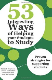 53 Interesting Ways of Helping Your Students to Study: Proven Strategies for Supporting Students