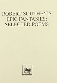 Robert Southey's Epic Fantasies: Selected Poems