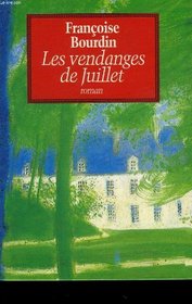 Les vendanges de Juillet: [roman] (French Edition)