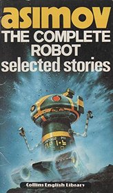 The Complete Robot: Selected Stories (Collins English Library Level 2)