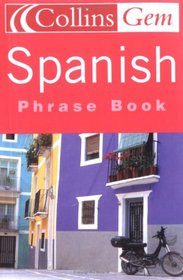 Gem Spanish Phrase Book (Collins GEM)