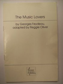 The Music Lovers: A Farce by Reggie Oliver, Adapted from Amour Et Piano (Acting Edition)