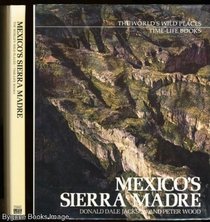 Mexico's Sierra Madre (The World's Wild Places)