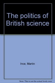 The politics of British science