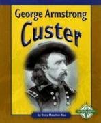 George Armstrong Custer (Compass Point Early Biographies series)