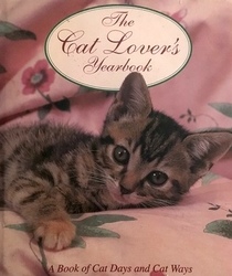 The Cat Lovers Yearbook: A Book of Cat Days and Cat Ways