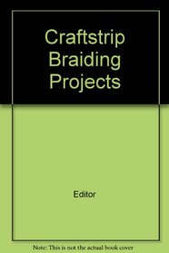 Craftstrip Braiding Projects