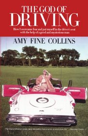 The God of Driving: How I Overcame Fear and Put Myself in the Driver's