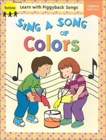 Sing a Song of Colors (Learn with Piggyback Songs)