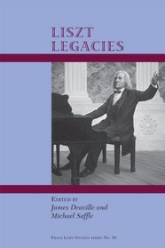 Liszt's Legacies (Franz Liszt Studies)