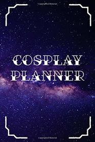 Cosplay Planner: Cosplay Costume Design Planner Journal Notebook Diary Progress Tracker Nerd Geek Gift