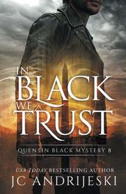 In Black We Trust: A Quentin Black Paranormal Mystery (Quentin Black Mystery) (Volume 8)