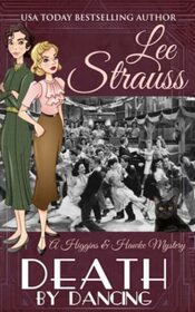 Death by Dancing: a 1930s Cozy Murder Mystery (A Higgins & Hawke Mystery)