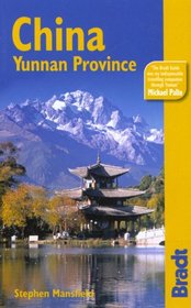 China: Yunnan Province, 2nd: The Bradt Travel Guide