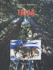 Biomes Atlases: Taiga (Biomes atlases)