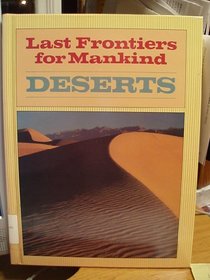 Deserts (Last Frontiers for Mankind)