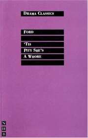 'Tis a Pity She's a Whore (Drama Classics)