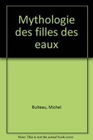 Mythologie des filles des eaux (Gnose) (French Edition)