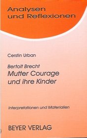 Brecht. Mutter Courage und ihre Kinder. Analysen und Reflexionen.