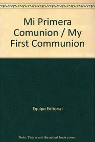 Mi Primera Comunion / My First Communion (Spanish Edition)