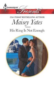 His Ring Is Not Enough (Harlequin Presents, No 3173)