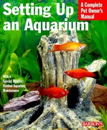 Setting Up an Aquarium (Complete Pet Owner's Manual)